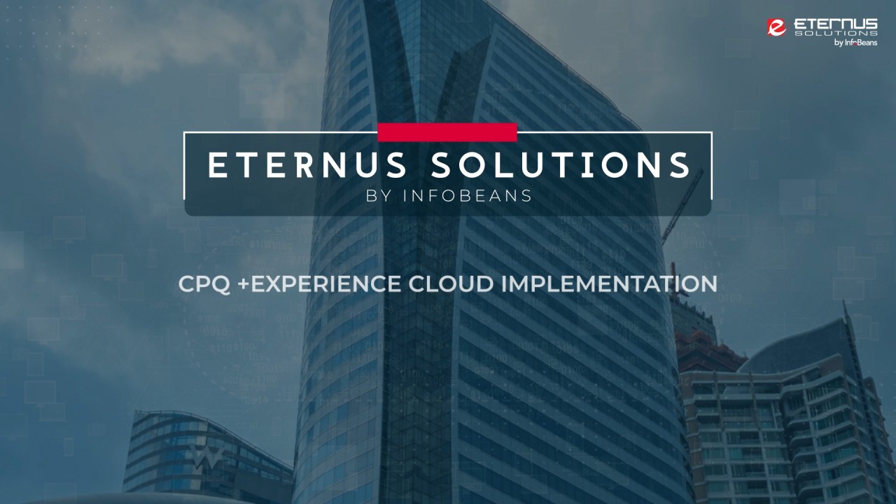 eternus-solutions-now-infobeans-on-linkedin-cpq-experience-cloud-implementation