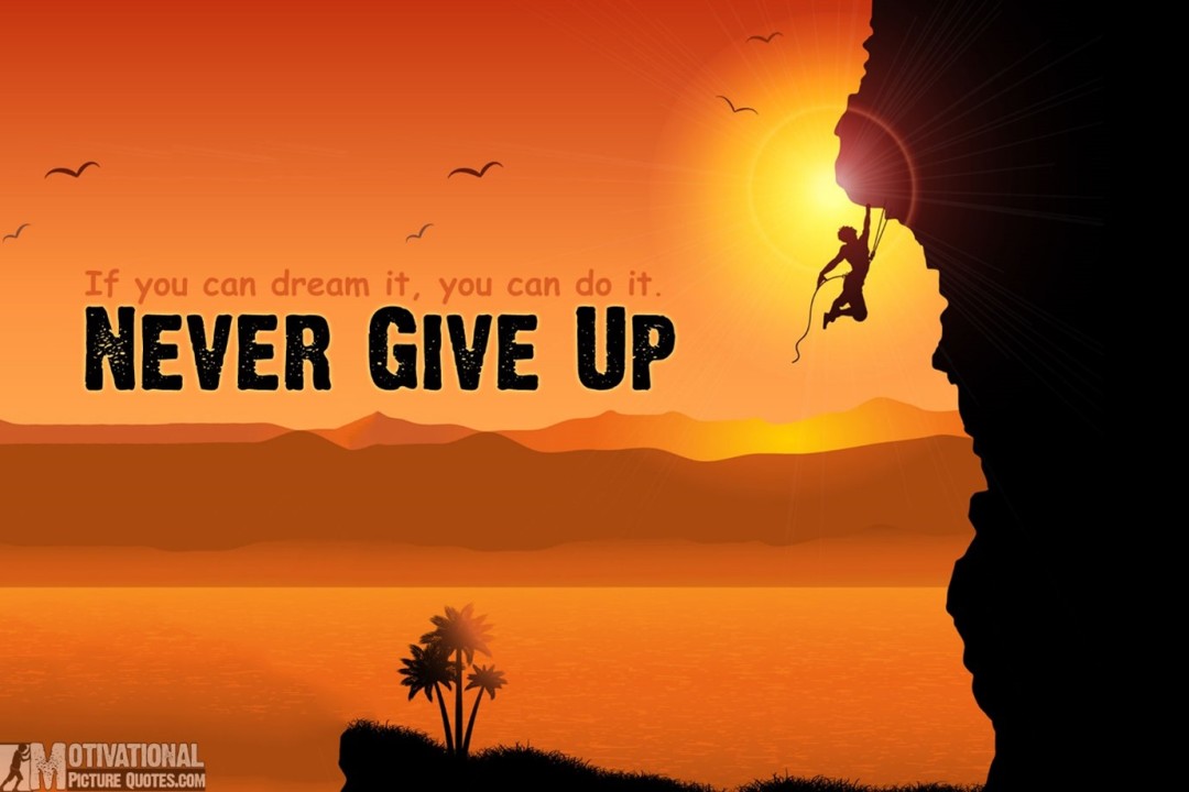 Never Give Up- Keep Trying Until You Succeed