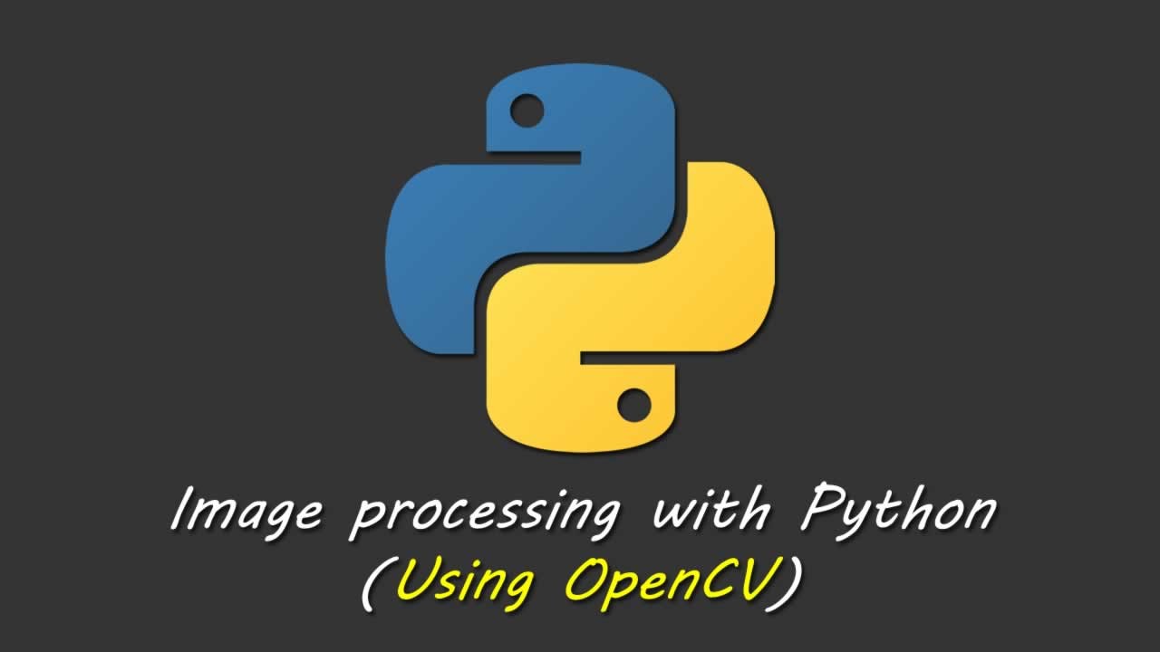 IMAGE PROCESSING WITH OPENCV USING PYTHON