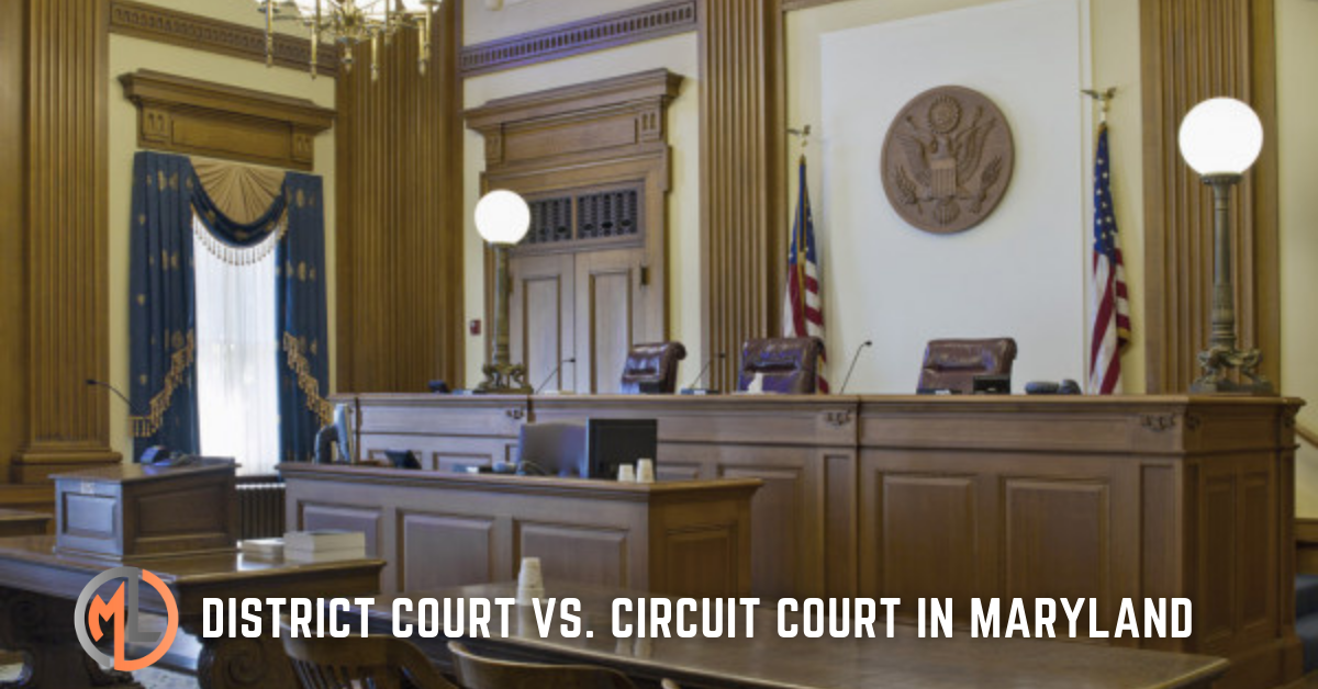 District Court Vs Circuit Court In Maryland District Court Vs Circuit Court In Maryland