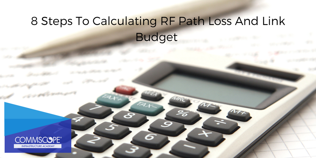 piel dormitar Celo 8 Steps To Calculating RF Path Loss And Link Budget
