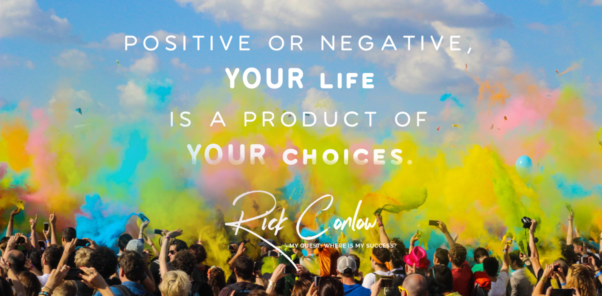 "Positive or negative your life is a product of your choices." by Rick Conlow 7 Courageous Ways to Deal with a Horrible Boss