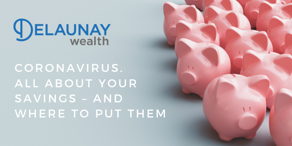 Coronavirus. All About your Savings – and Where to Put Them