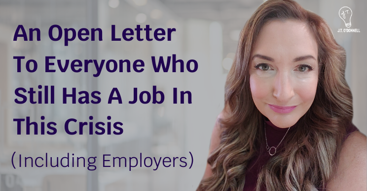 An Open Letter To Everyone Who Still Has A Job In This Crisis