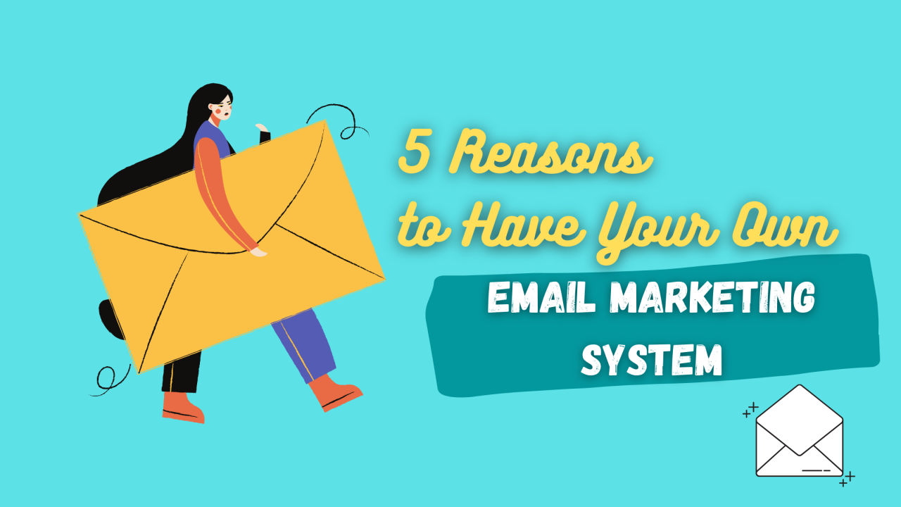 The Benefits of Having Your Own Email Marketing System