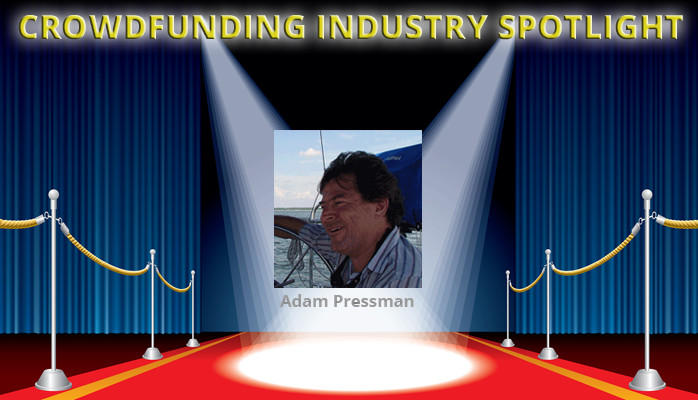 Crowdfunding Industry Spotlight #23: Adam Pressman