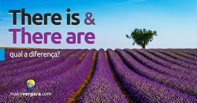 Como usar There is e There are corretamente? Como usar There is e There are corretamente?