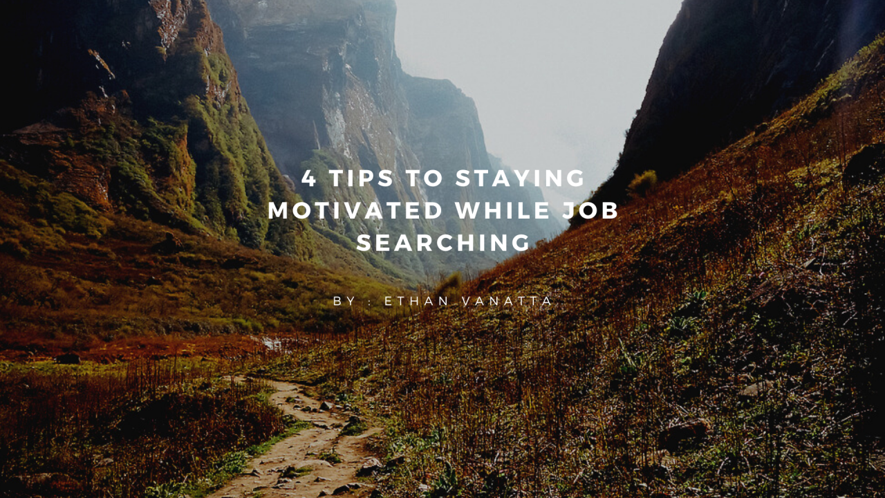 4 Tips To Staying Motivated While Job Searching