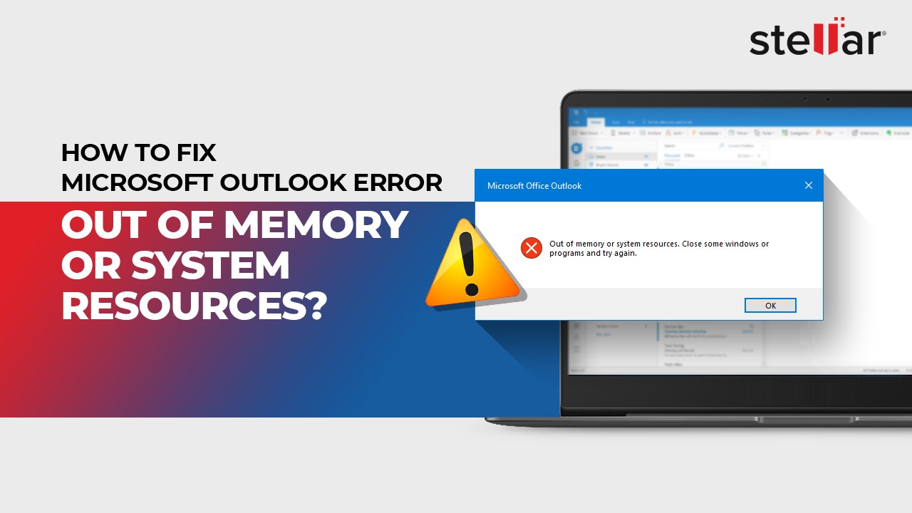 How to Fix Microsoft Outlook Error - Out of Memory or System Resources?