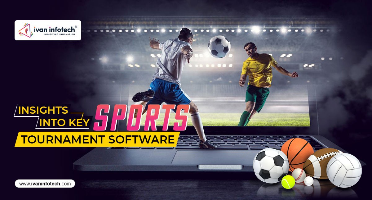 Insights Into Key Sports Tournament Software