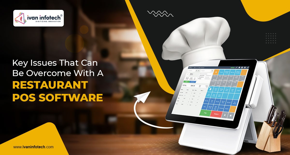 Key issues that can be overcome with a Restaurant POS Software