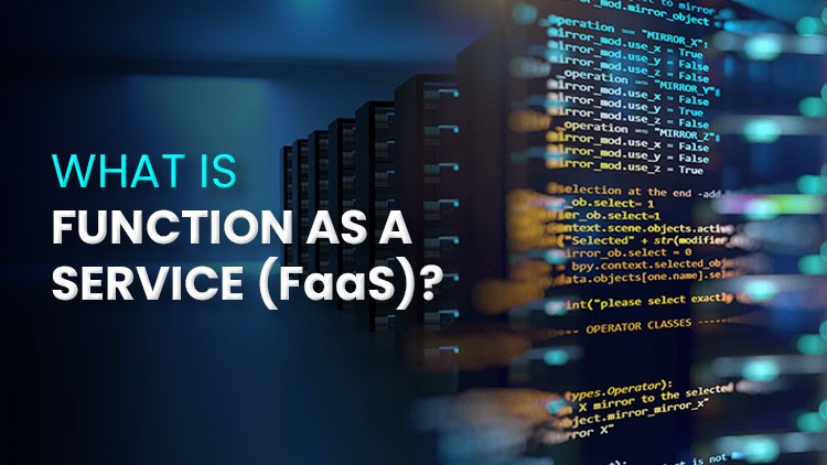 What is Function-as-a-Service (FaaS)?