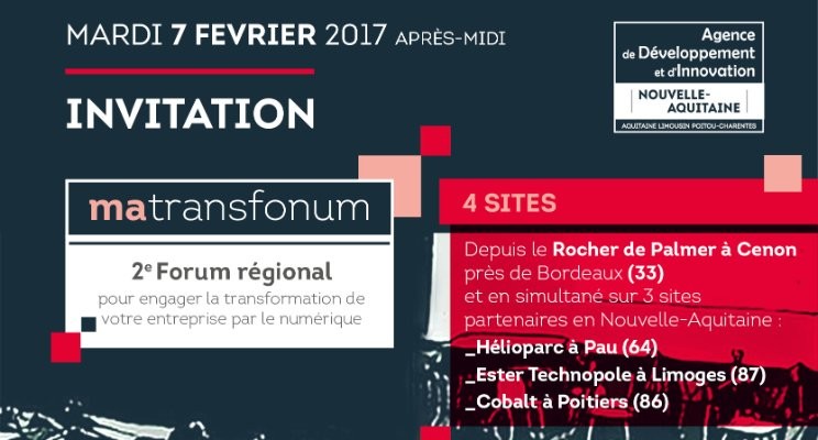 [matransfonum] Le 2nd Forum régional de la transformation numérique en Nouvelle-Aquitaine _mardi 07/02/2017