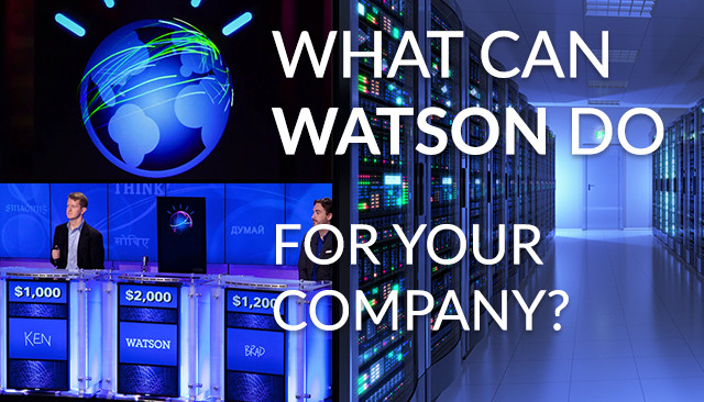 What Can Watson Do For Your Company?