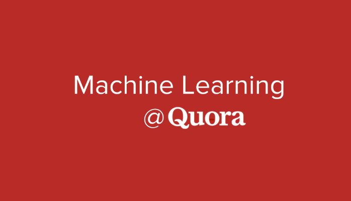 Machine Learning at Quora