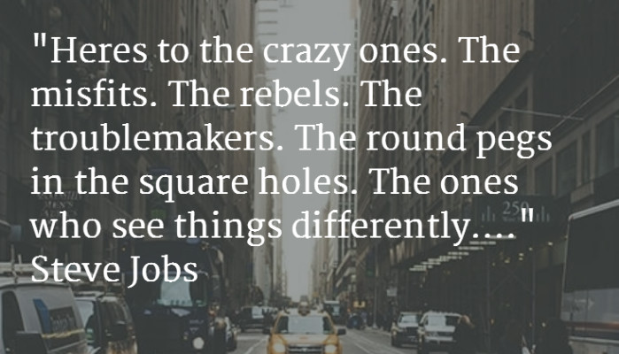 Here'S To The Crazy Ones!