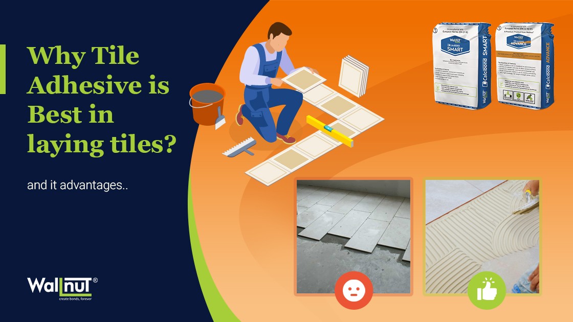 Why tile adhesive is best in laying tiles? and its advantages.