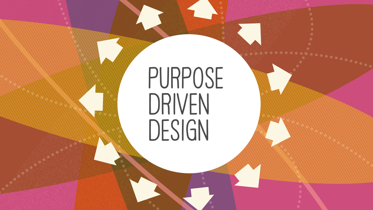 Purpose Driven Design Can Change the World
