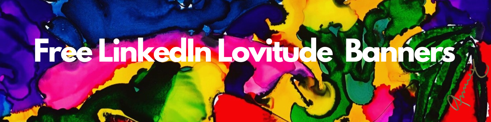 FREE LinkedIn Banner Images: Make Your Profile Pop! Lovitude™ Soul Paintings