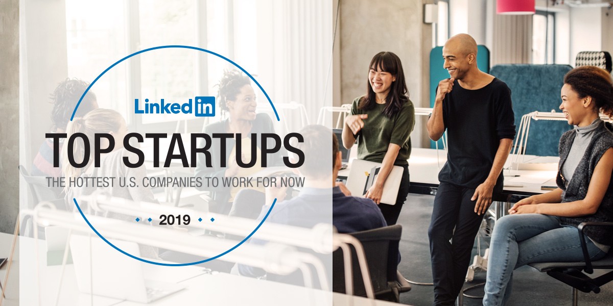 LinkedIn Top Startups 2019: The 50 hottest U.S. companies to work for now