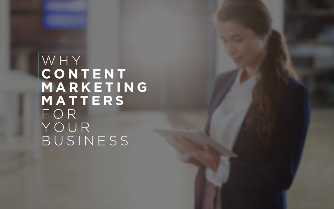 Why Content Marketing Matters - Small Businesses