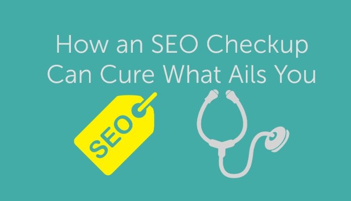 How an SEO Checkup Can Cure What Ails You