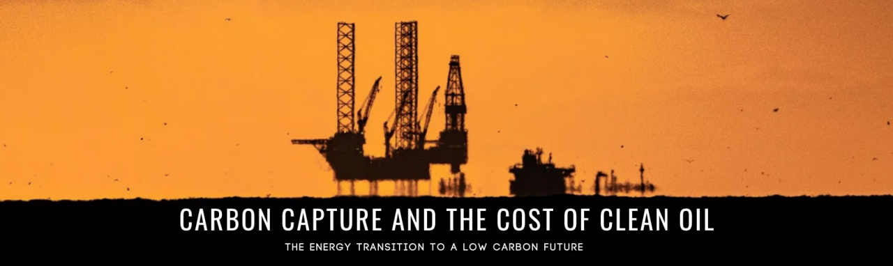 Carbon Capture and the cost of Clean Oil 