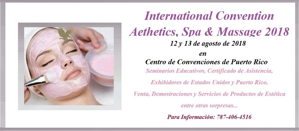 Ten cuidado Específicamente Preceder International Convention Aesthetics, Spa & Massage Puerto Rico 2018