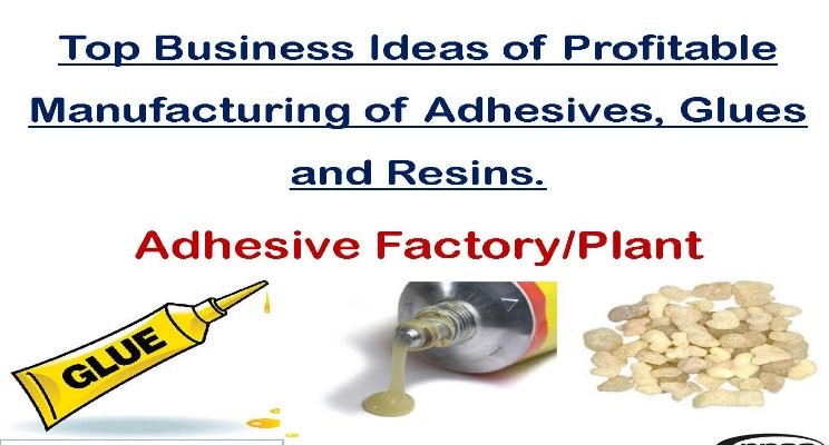Top Business Ideas of Profitable Manufacturing of Adhesives, Glues and  Resins. Adhesive Factory/Plant