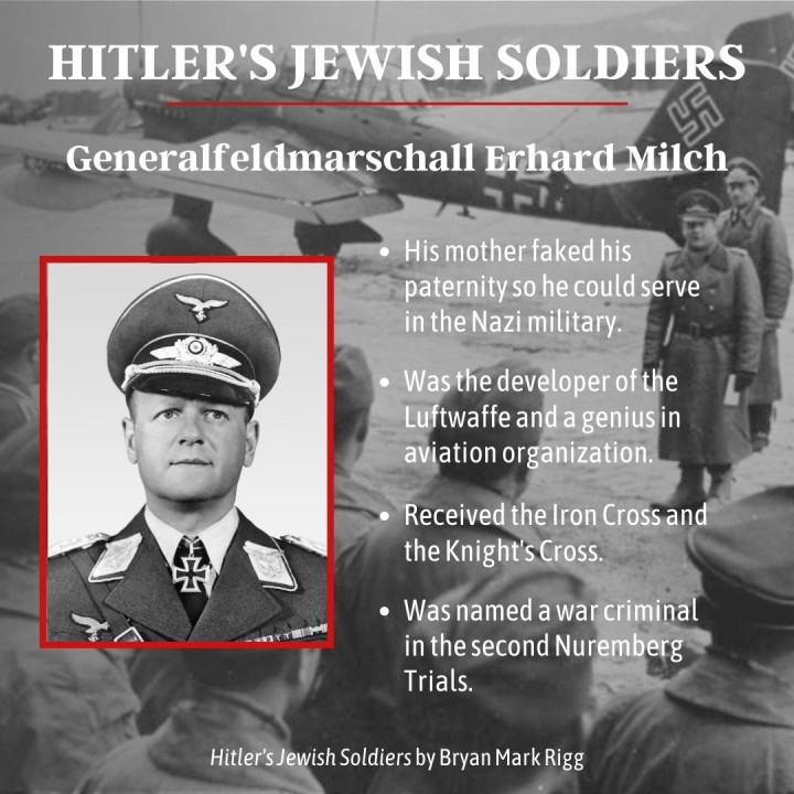Field Marshal Erhard Milch, Second in Command of the Luftwaffe, a "half-Jew"​ and War Criminal