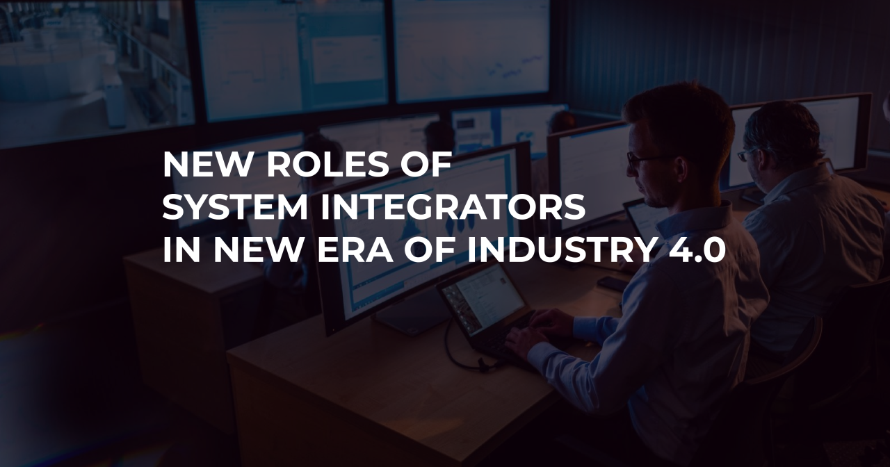 New roles of Control system integrators on emerging markets in Industry 4.0 era

