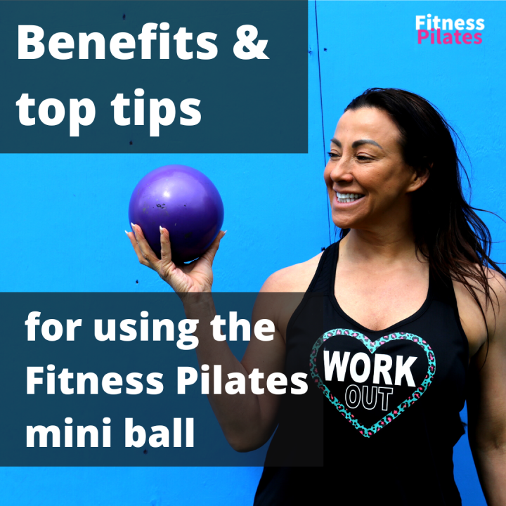 The benefits and top tips for using the Fitness Pilates mini ball