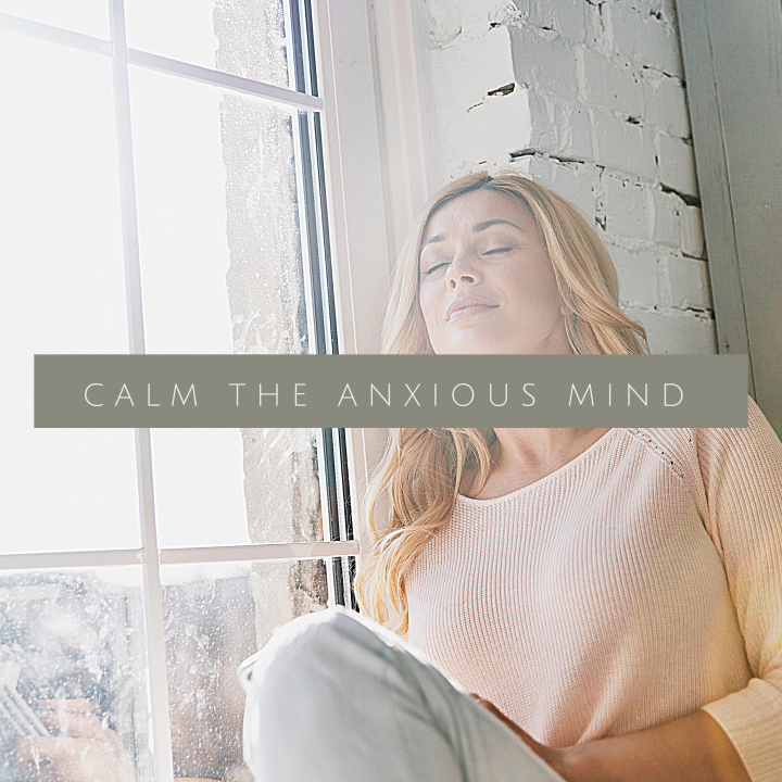 Calm the Anxious Mind