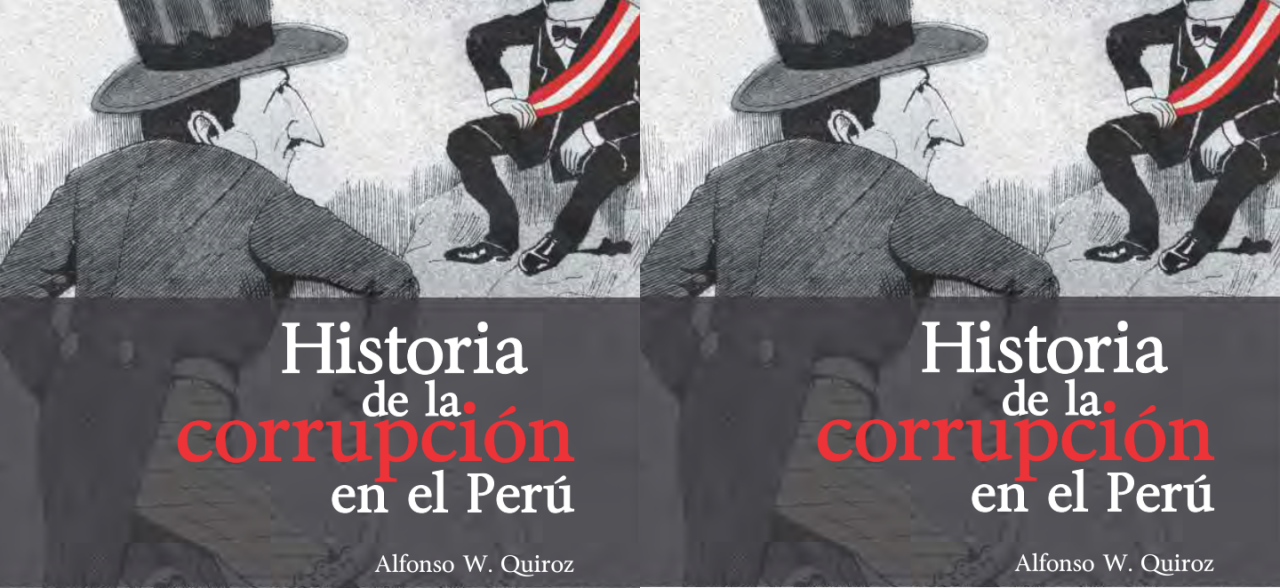 Historia de la Corrupción en el Peru (Alfonso W. Quiroz)- I
