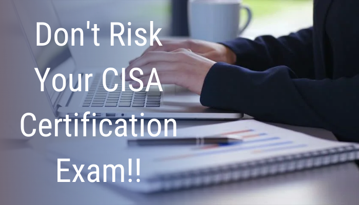 Reasons Why Applicants Fail in CISA Certification Exam? Reasons Why Applicants Fail in CISA Certification Exam?