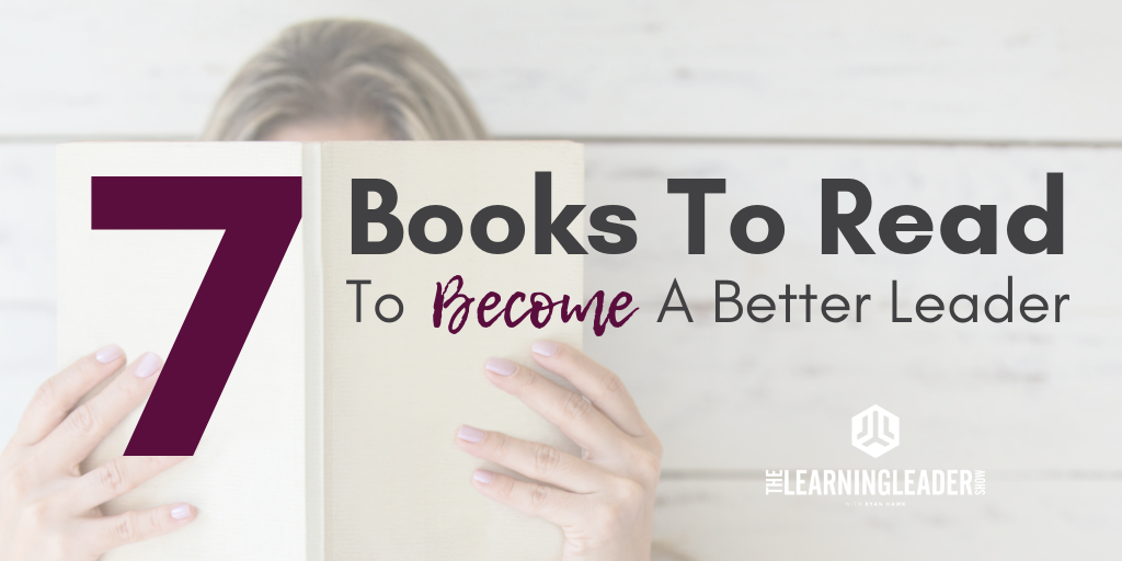 7 Books To Read To Become A Better Leader