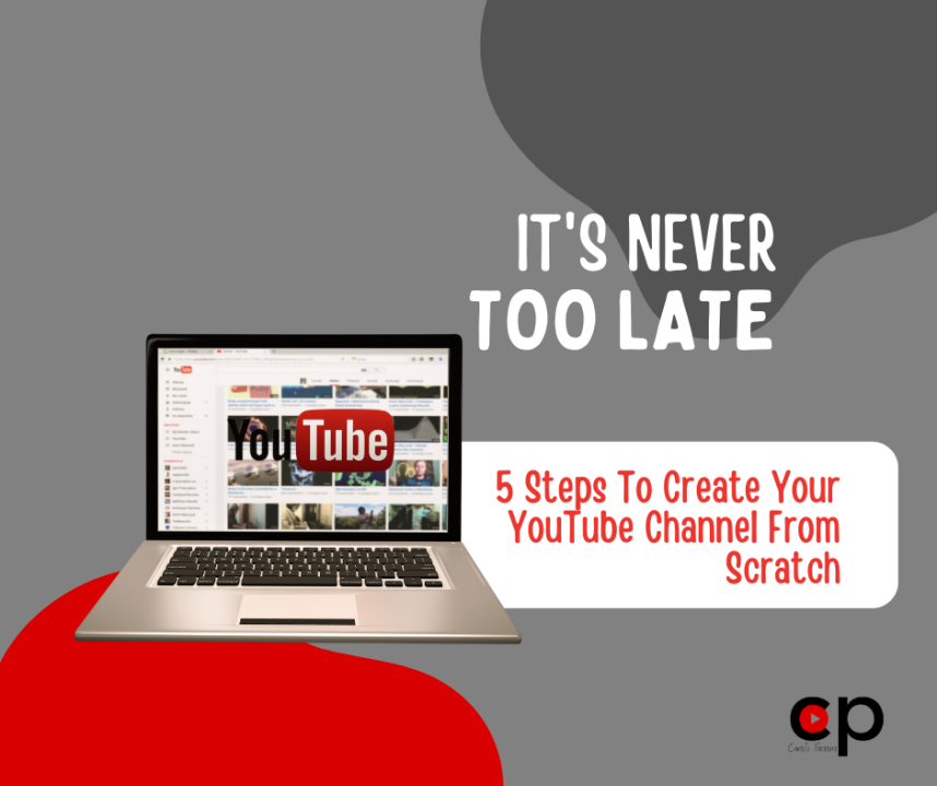 5 Steps To Create Your  Channel From Scratch