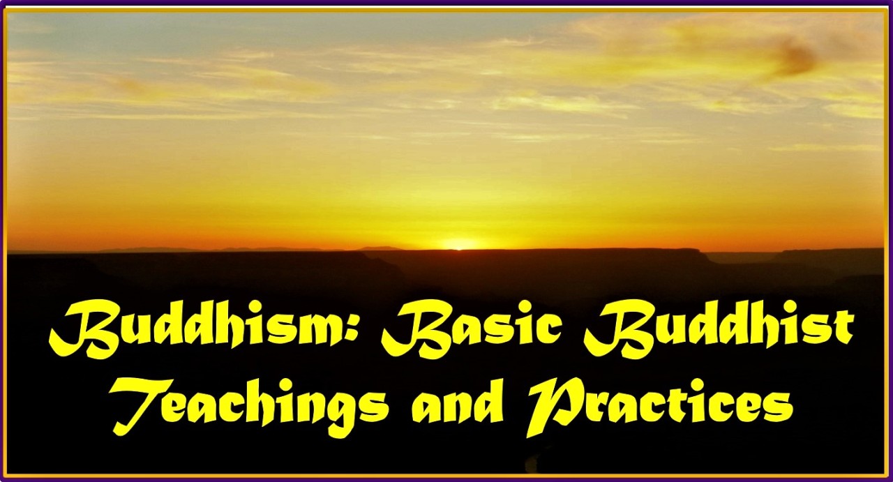 Buddhism: Basic Buddhist Teachings and Practices  