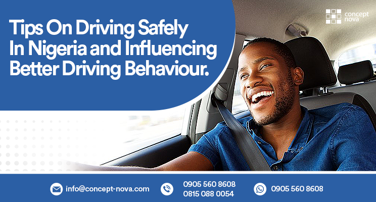 Tips On Driving Safely In Nigeria and Influencing Better Driving Behaviour