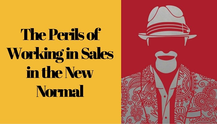 The Perils of Working in Sales in the New Normal