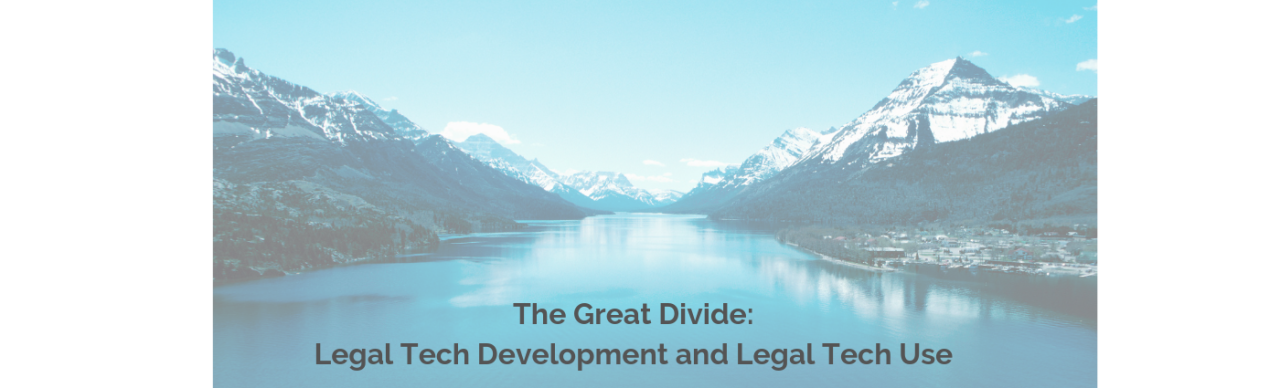 The Great Divide Between Legal Tech Development and Legal Tech Use: a Plea for Empathy