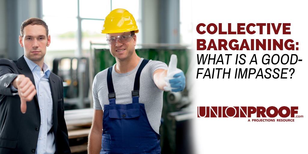 Collective Bargaining: What is a "Good Faith Impasse?"​