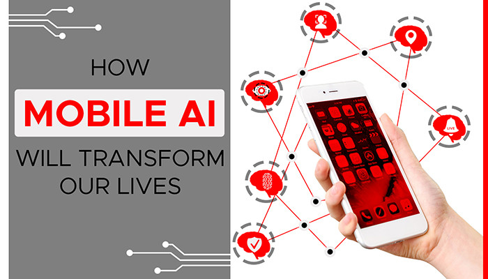 How Mobile AI Will Transform Our Lives