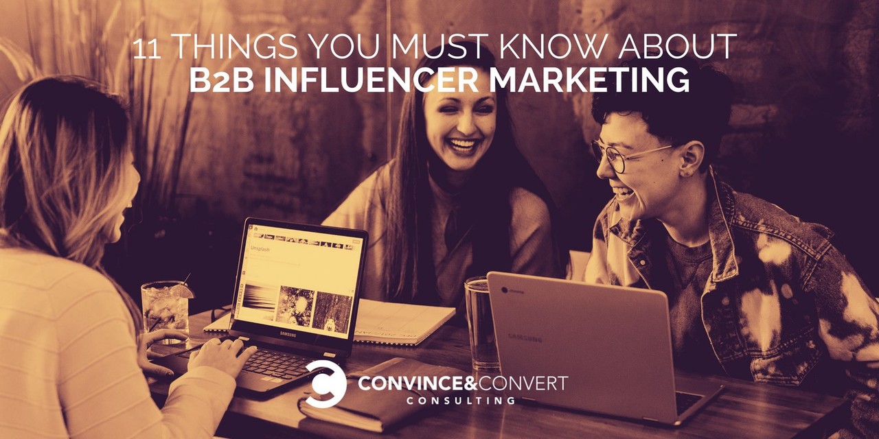 11 Important Things to Know About B2B Influencer Marketing
