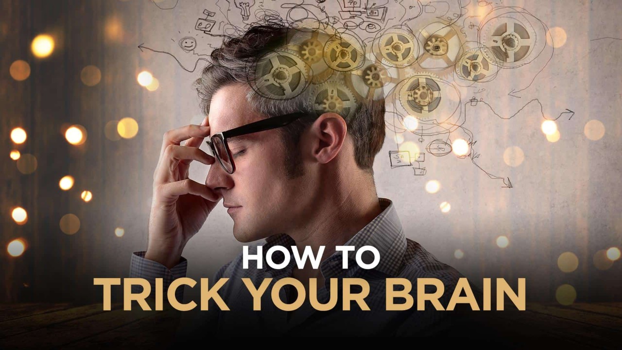 How To Trick Your Brain Into Doing Hard Things
