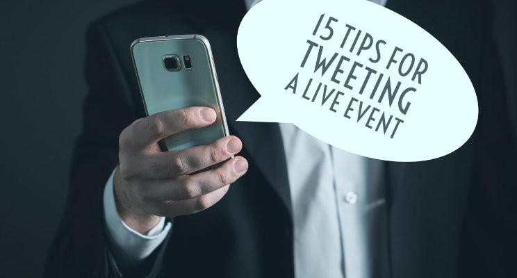 15 Tips For Tweeting A Live Event
