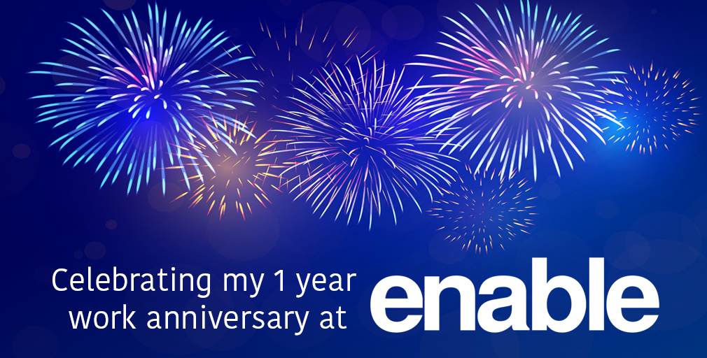 Celebrating 1 Year at Enable!