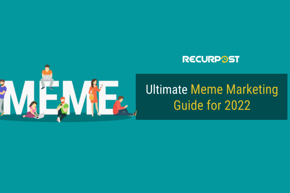 How to make a video meme, Guide to meme marketing in 2022