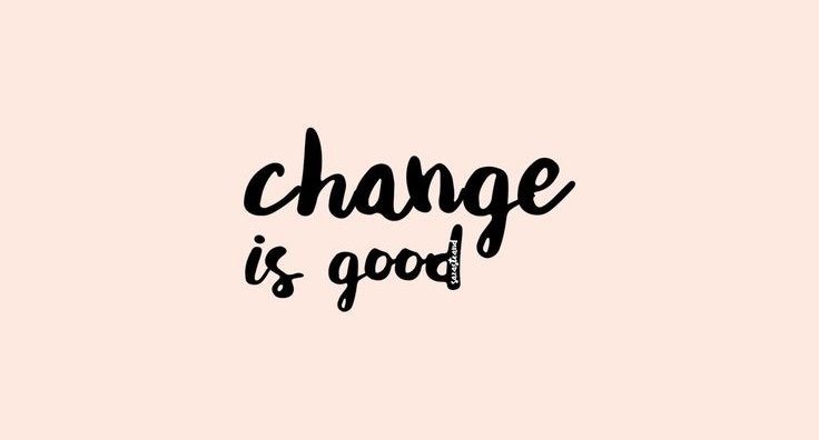 Change is good for the soul