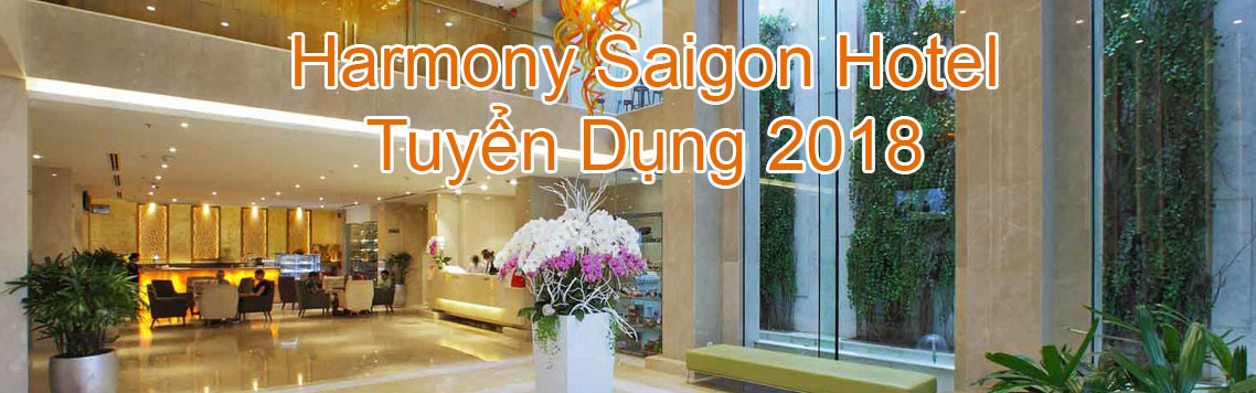 Khách sạn Harmony Sài Gòn tuyển dụng 2018